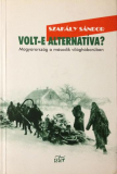 Volt-e alternatíva? - Magyarország a második világháborúban