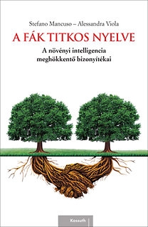 A fák titkos nyelve - A növényi intelligencia meghökkentő bizonyítékai