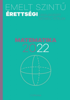 Emelt szintű érettségi 2022 Kidolgozott szóbeli tételek - Matematika