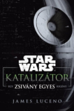 Star Wars: Katalizátor - Egy Zsivány Egyes regény