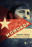 Moncada - Fidel Castro első csatája
