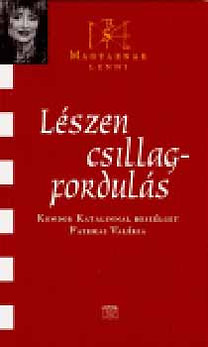 Lészen csillagfordulás - Kondor Katalinnal beszélget Fazekas Valéria