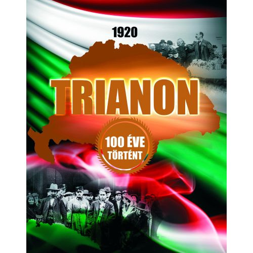 1920 Trianon - Száz éve történt