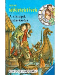 A vikingek varázskardja - Idődetektívek 3.