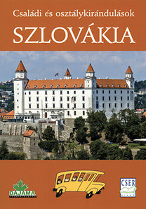 Szlovákia: Családi és osztálykirándulások