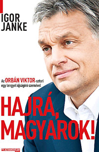 Hajrá, magyarok! - Az Orbán Viktor-sztori egy lengyel újságíró szemével