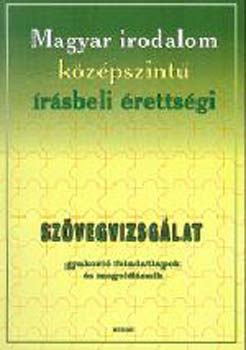 Szövegvizsgálat - Magyar irodalom középszintű írásbeli érettségi