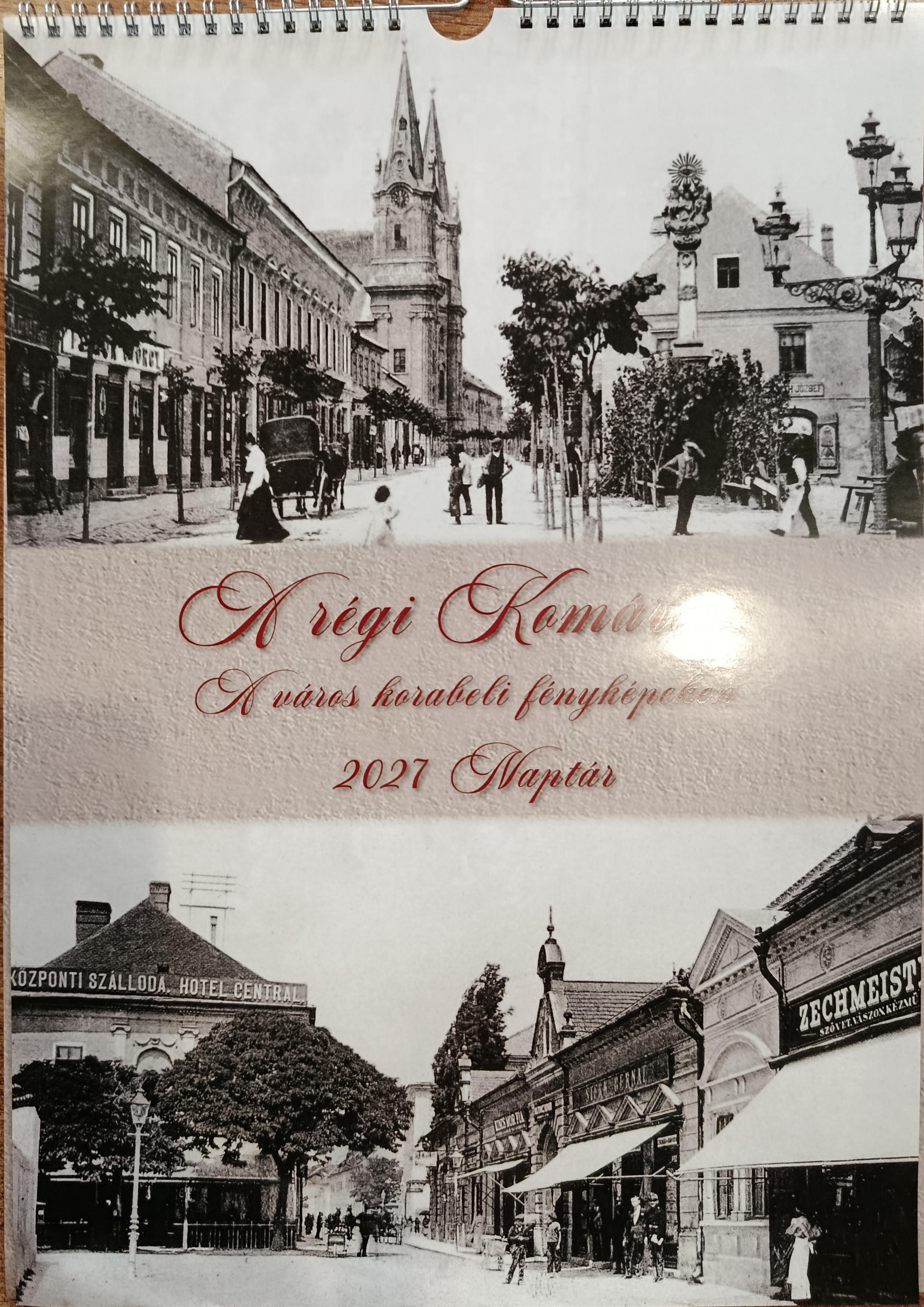 A régi Komárom. A város korabeli fényképeken - Falinaptár 2027