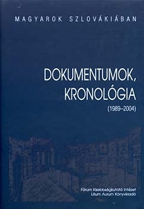 Magyarok Szlovákiában 2. - Dokumentumok, kronológia (1989 - 2004)