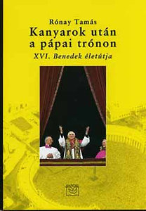 Kanyarok után a pápai trónon - XVI. Benedek életútja
