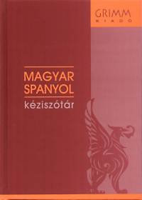 Magyar-spanyol kéziszótár (Grimm Kiadó)