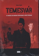 Temesvár - A romániai forradalom kitörésének valódi története - 25. évforduló
