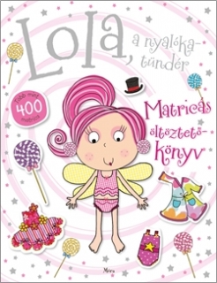 Lola, a nyalókatündér - Matricás öltöztetőkönyv