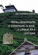 Nepáli rokonaink a Tamangok, a Raik, a Limbuk és a Lepchák
