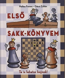 Első sakk-könyvem - Te is lehetsz bajnok!