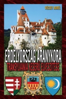 Erdélyország aranykora - Transylvania keserű elveszítése