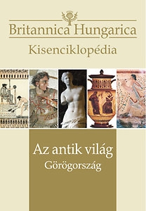 Britannica Hungarica Kisenciklopédia - Az antik világ: Görögország