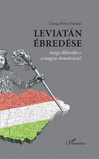 Leviatán ébredése - Avagy illiberális-e a magyar demokrácia?