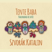 CD Szvorák Katalin - Tente baba (Nagymama altatói)