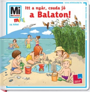 Mi micsoda MINI - Itt a nyár, csuda jó a Balaton!