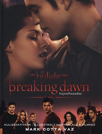 Breaking Dawn 1. rész - Hajnalhasadás - Kulisszatitkok