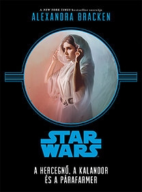 Star Wars: A hercegnő, a kalandor és a párafarmer
