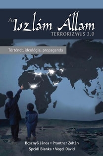 Az Iszlám Állam - Terrorizmus 2.0: Történet, ideológia, propaganda