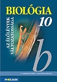 Biológia 10. évfolyam - Tankönyv: Az élőlények változatossága /Mozaik/
