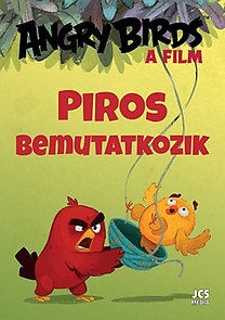 Angry Birds: A film - Piros bemutatkozik 