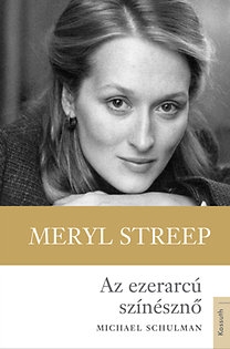Meryl Streep - Az ezerarcú színésznő 