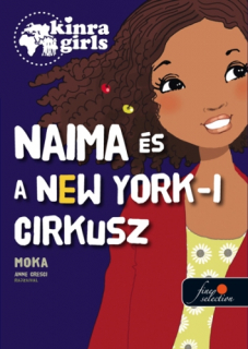 Naima és a New York-i cirkusz - Kinra Girls 5.