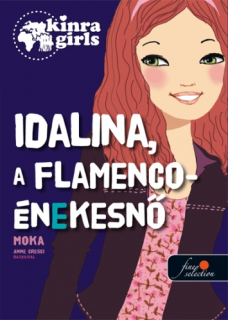 Idalina, a flamenco-énekesnő - Kinra Girls 3.