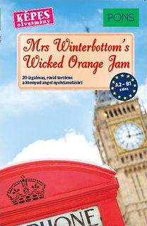 PONS Mrs Winterbottom's Wicked Orange Jam - 20 izgalmas, rövid történet 