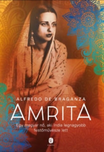 Amrita - Egy magyar nő, aki India legnagyobb festőművésze lett