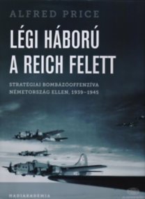 Légi háború a Reich felett - Stratégiai bombázóoffenzíva Németország ellen