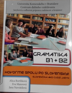 Slovenčina ako cudzí jazyk Gramatika B1 + B2