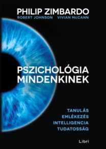 Pszichológia mindenkinek 2.: Tanulás - Emlékezés - Intelligencia - Tudatosság 