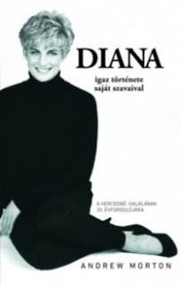 Diana igaz története - saját szavaival /átdolgozott, felújított kiadás/