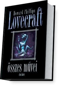 Howard Phillips Lovecraft összes művei - I. kötet