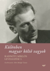 Különben magyar költő vagyok - Radnóti Miklós levelezése I.