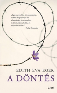 A döntés /Edith Eva Eger/
