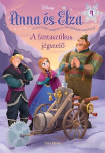 Disney: Jégvarázs - A fantasztikus jégszelő /Anna és Elza 4./