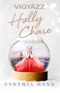 Vigyázz Holly Chase 