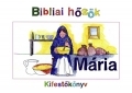 Bibliai hősök kifestő - Mária
