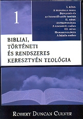 Bibliai, történeti és rendszeres keresztyén teológia 1.