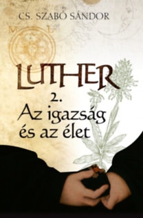 Luther II. - Az igazság és az élet 