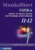 Fizika 11-12. évfolyam – Munkafüzet /Mozaik/