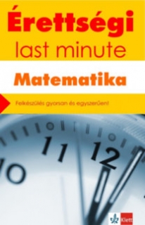 Érettségi: Last Minute – Matematika