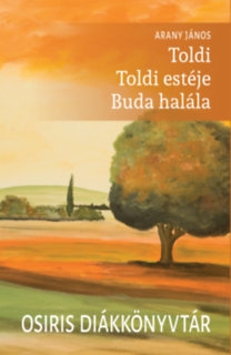 Toldi, Toldi estéje, Buda halála - Osiris diákkönyvtár /új borító/