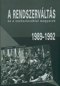 A rendszerváltás és a csehszlovákiai magyarok I. (1989-1992)